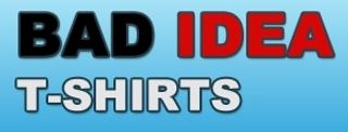 Bad Idea T-Shirts Coupons & Promo Codes